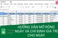 HƯỚNG DẪN CÁCH MỞ RỘNG NGÀY VÀ CHỈ ĐỊNH GIÁ TRỊ TRONG GOOGLE SHEETS